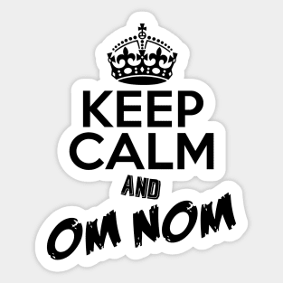 Keep Calm and Om Nom Sticker